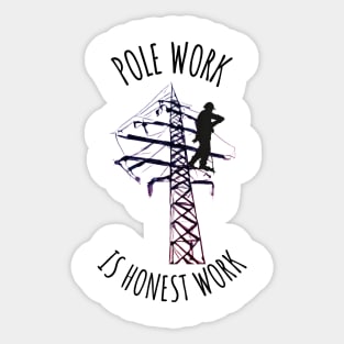 Pole Work is Honest Work Sticker